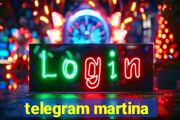 telegram martina